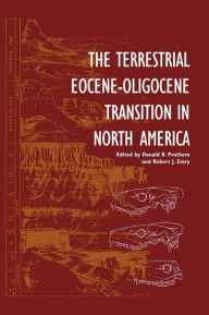 Title: The Terrestrial Eocene-Oligocene Transition in North America, Author: Donald R. Prothero