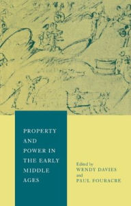 Title: Property and Power in the Early Middle Ages / Edition 1, Author: Wendy Davies