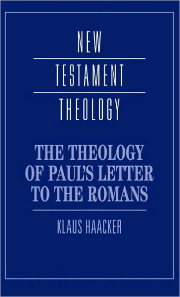 The Theology of Paul's Letter to the Romans