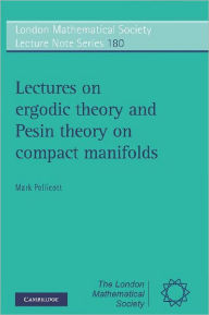 Title: Lectures on Ergodic Theory and Pesin Theory on Compact Manifolds, Author: Mark Pollicott