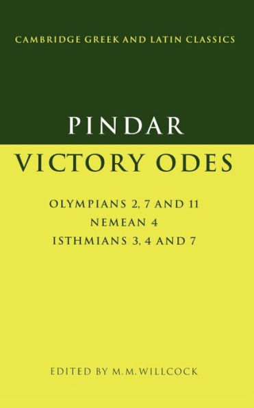 Pindar: Victory Odes: Olympians 2, 7 and 11; Nemean 4; Isthmians 3, 4 and 7 / Edition 1