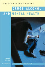 Title: Drugs, Alcohol and Mental Health / Edition 2, Author: Alan Cornwell