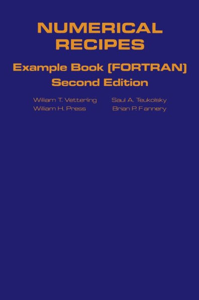 Numerical Recipes in FORTRAN Example Book: The Art of Scientific Computing / Edition 2