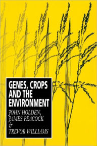 Title: Genes, Crops and the Environment, Author: John Holden