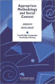 Title: Appropriate Methodology and Social Context, Author: Adrian Holliday