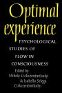 Optimal Experience: Psychological Studies of Flow in Consciousness / Edition 1