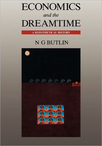 Economics and the Dreamtime: A Hypothetical History