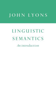 Title: Linguistic Semantics: An Introduction, Author: John Lyons