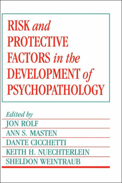 Risk and Protective Factors in the Development of Psychopathology / Edition 1