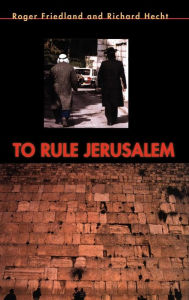 Title: To Rule Jerusalem / Edition 1, Author: Roger Friedland