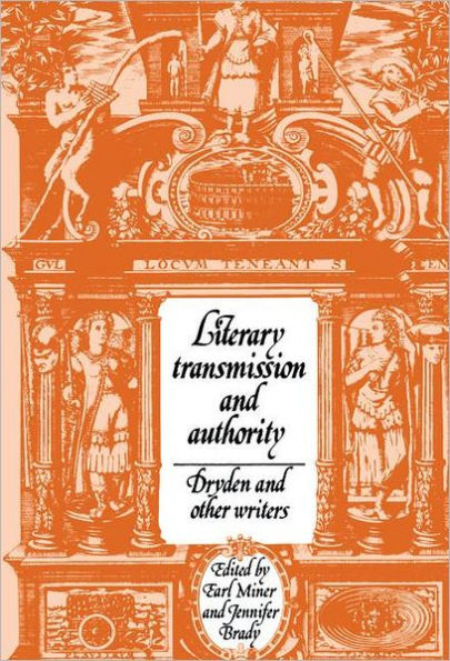 Literary Transmission and Authority: Dryden and Other Writers