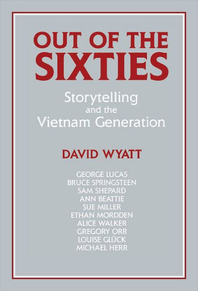 Out of the Sixties: Storytelling and the Vietnam Generation