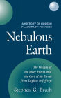 A History of Modern Planetary Physics: Nebulous Earth