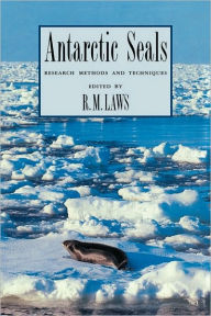 Title: Antarctic Seals: Research Methods and Techniques, Author: R. M. Laws