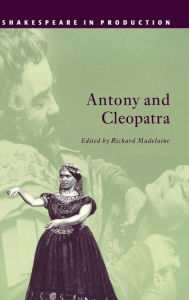 Title: Antony and Cleopatra (Shakespeare in Production Series), Author: William Shakespeare