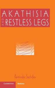 Title: Akathisia and Restless Legs / Edition 1, Author: Perminder Sachdev