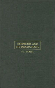 Title: Symmetry and its Discontents: Essays on the History of Inductive Probability, Author: S. L. Zabell