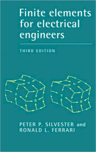 Title: Finite Elements for Electrical Engineers / Edition 3, Author: Peter P. Silvester