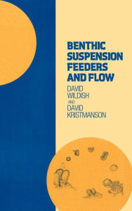 Title: Benthic Suspension Feeders and Flow, Author: David Wildish