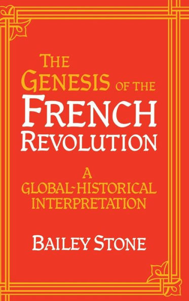 The Genesis of the French Revolution: A Global Historical Interpretation