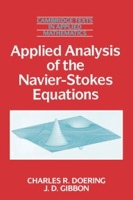 Title: Applied Analysis of the Navier-Stokes Equations, Author: Charles R. Doering