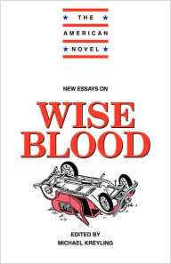 Title: New Essays on Wise Blood, Author: Michael Kreyling