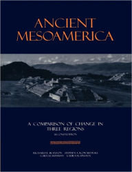 Title: Ancient Mesoamerica: A Comparison of Change in Three Regions / Edition 2, Author: Richard E. Blanton