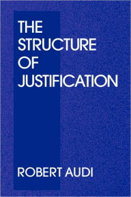 Title: The Structure of Justification, Author: Robert Audi