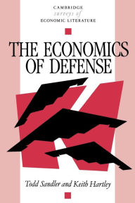 Title: The Economics of Defense / Edition 1, Author: Todd Sandler