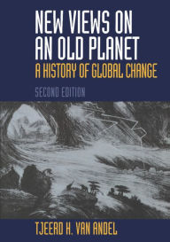 Title: New Views on an Old Planet / Edition 2, Author: Tjeerd H. van Andel