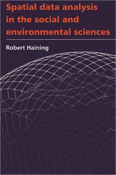 Spatial Data Analysis in the Social and Environmental Sciences / Edition 1