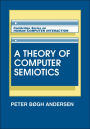 A Theory of Computer Semiotics: Semiotic Approaches to Construction and Assessment of Computer Systems / Edition 1