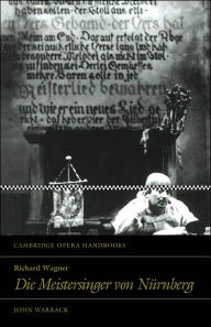 Title: Richard Wagner: Die Meistersinger von Nürnberg, Author: John Warrack