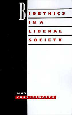 Bioethics in a Liberal Society / Edition 1