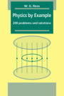 Physics by Example: 200 Problems and Solutions