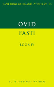 Title: Ovid: Fasti Book IV / Edition 1, Author: Ovid
