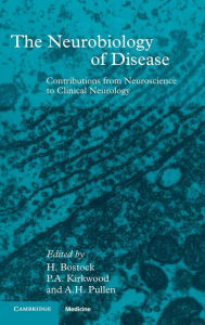 Title: The Neurobiology of Disease: Contributions from Neuroscience to Clinical Neurology / Edition 1, Author: Hugh Bostock