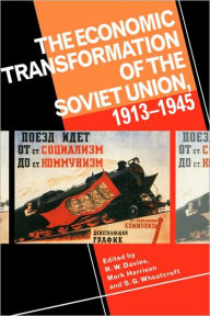 Title: The Economic Transformation of the Soviet Union, 1913-1945, Author: R. W. Davies