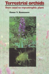 Title: Terrestrial Orchids: From Seed to Mycotrophic Plant, Author: Hanne N. Rasmussen
