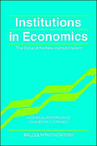 Title: Institutions in Economics: The Old and the New Institutionalism, Author: Malcolm Rutherford