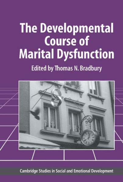 The Developmental Course of Marital Dysfunction / Edition 1