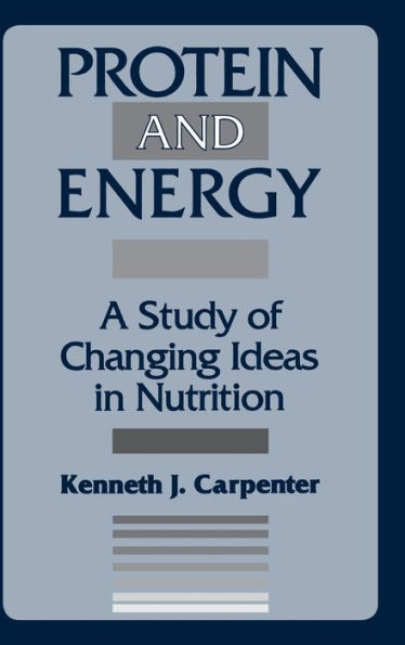 Protein and Energy: A Study of Changing Ideas in Nutrition