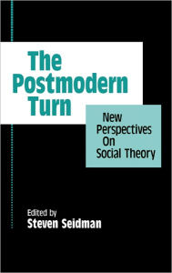 Title: The Postmodern Turn: New Perspectives on Social Theory, Author: Steven Seidman