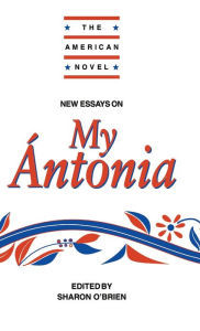 Title: New Essays on My Ántonia, Author: Sharon O'Brien
