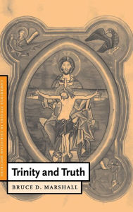 Title: Trinity and Truth, Author: Bruce D. Marshall