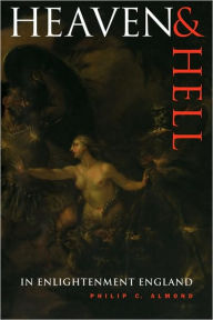 Title: Heaven and Hell in Enlightenment England, Author: Philip C. Almond