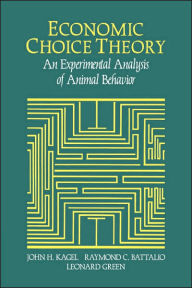 Title: Economic Choice Theory: An Experimental Analysis of Animal Behavior, Author: John H. Kagel