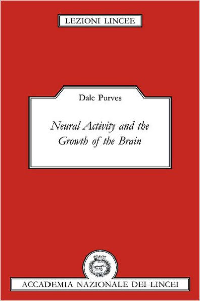 Neural Activity and the Growth of the Brain