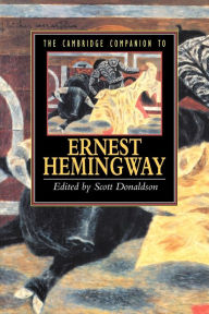 Title: The Cambridge Companion to Hemingway / Edition 1, Author: Scott Donaldson