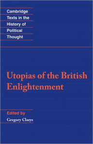 Title: Utopias of the British Enlightenment, Author: Gregory Claeys